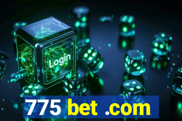 775 bet .com